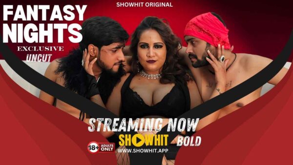 Fantasy Nights – 2024 Show Hit Hot Hindi Uncut Porn Short Video